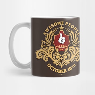 Awesome People are born on October 18th Mug